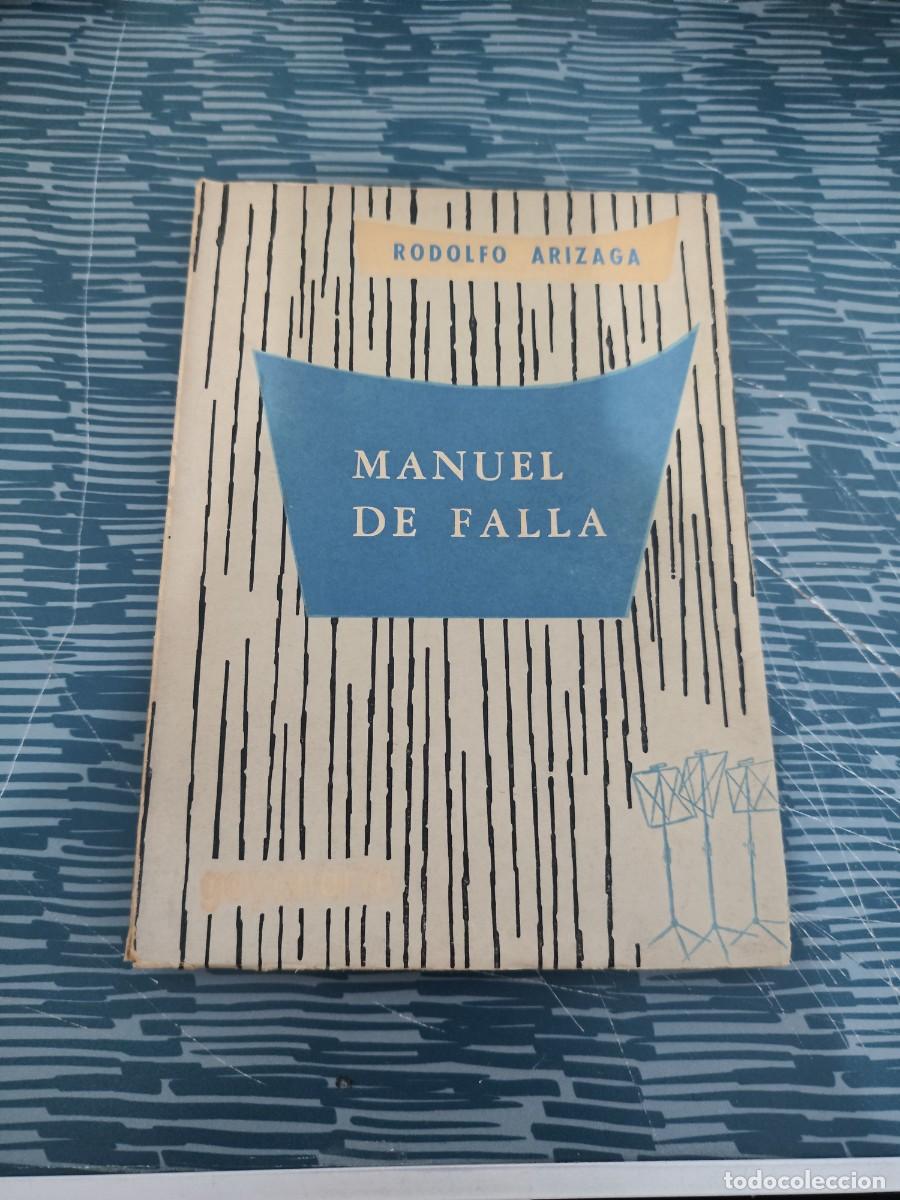 Libros de segunda mano: MANUEL DE FALLA, RODOLFO ARIZAGA,GOYANARTE EDITORIAL,166 P&Aacute;GINAS.