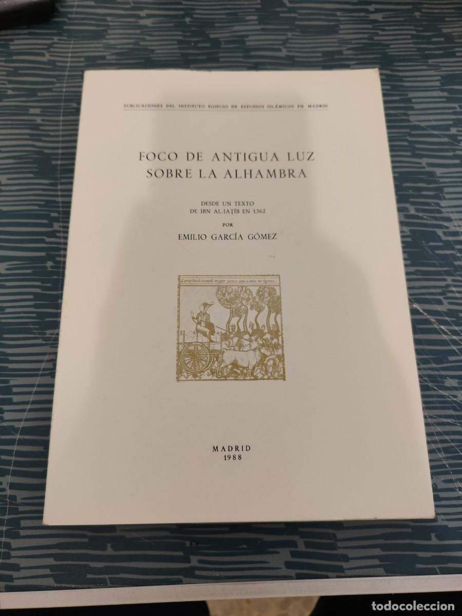 Libros de segunda mano: FOCO DE ANTIGUA LUZ SOBRE LA ALHAMBRA,EMILIO GARC&Iacute;A G&Oacute;MEZ, MADRID,1988,263 P&Aacute;GINAS.