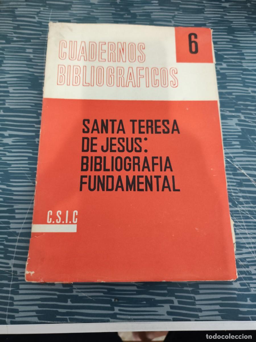 Libros de segunda mano: CUADERNOS BIBLIOGRAFICOS 6, SANTA TERESA DE JES&Uacute;S: BIBLIOGRAF&Iacute;A FUNDAMENTAL,C.S.I.C,VER FOTOS.