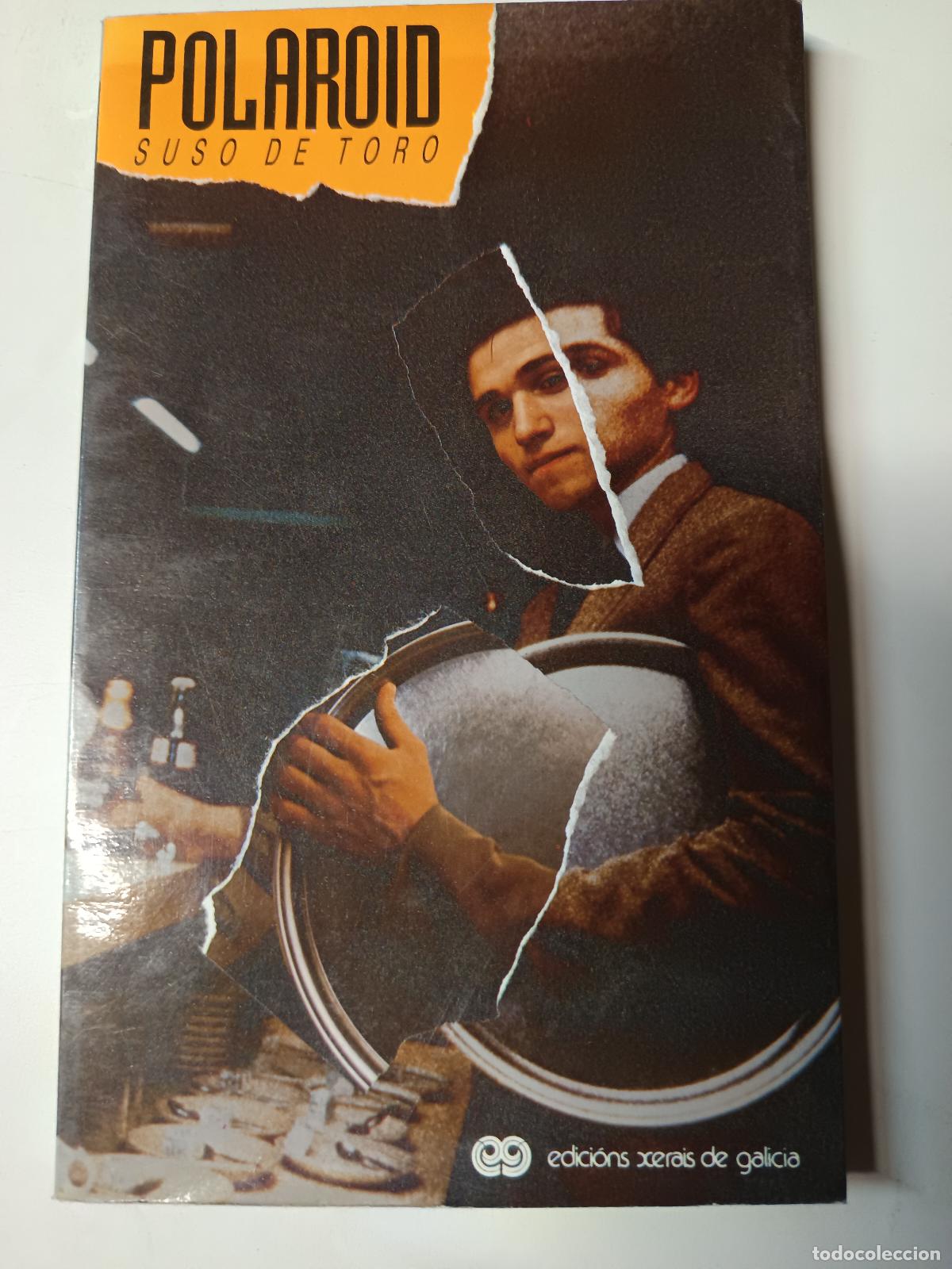 Libros de segunda mano: POLAROID -- SUSO DE TORO -- EDICIONS XERAIS - 1987
