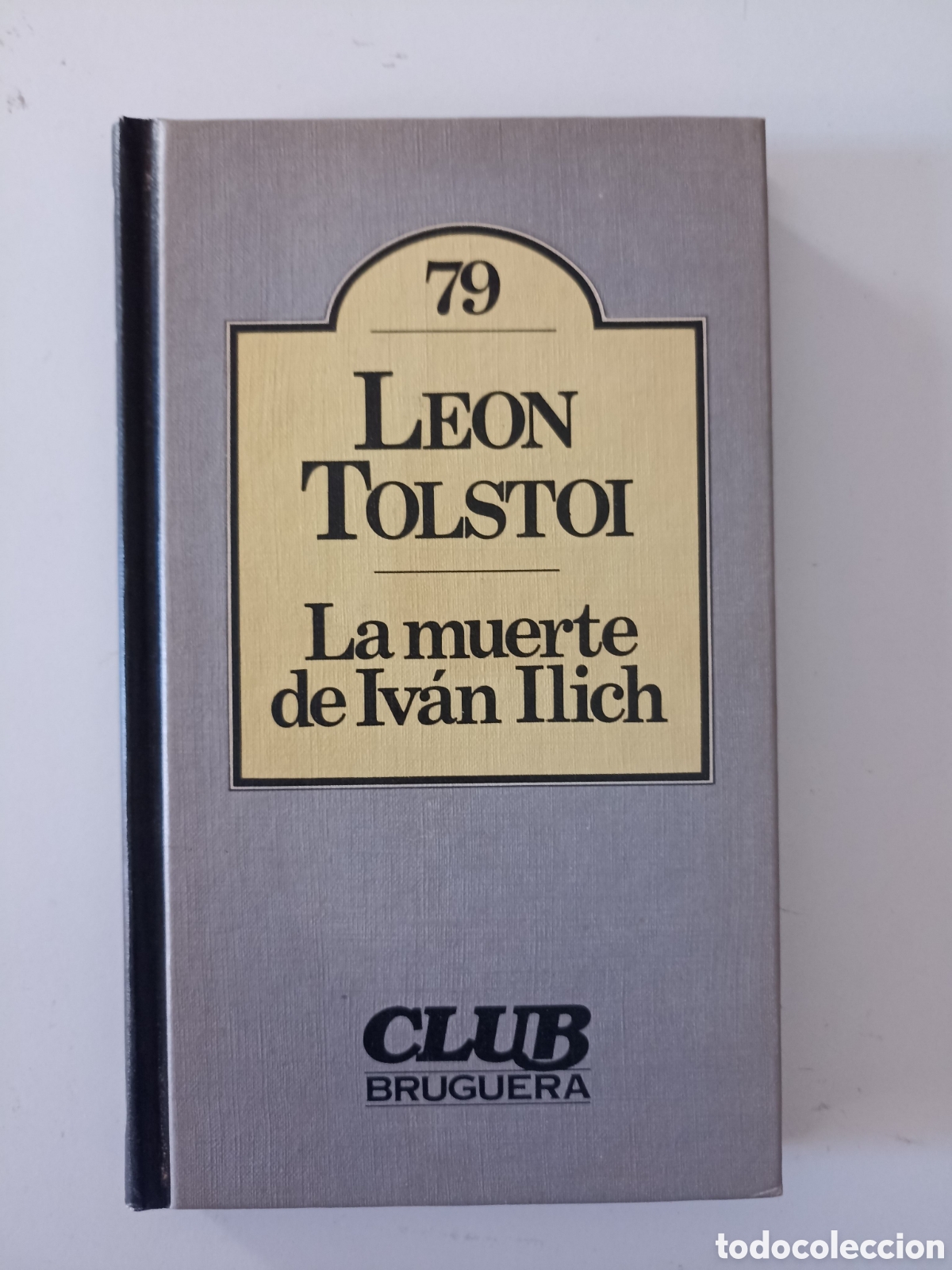 Libros de segunda mano: Leon Tolstoi - La muerte de Ivan Ilich (Bruguera, 1981)