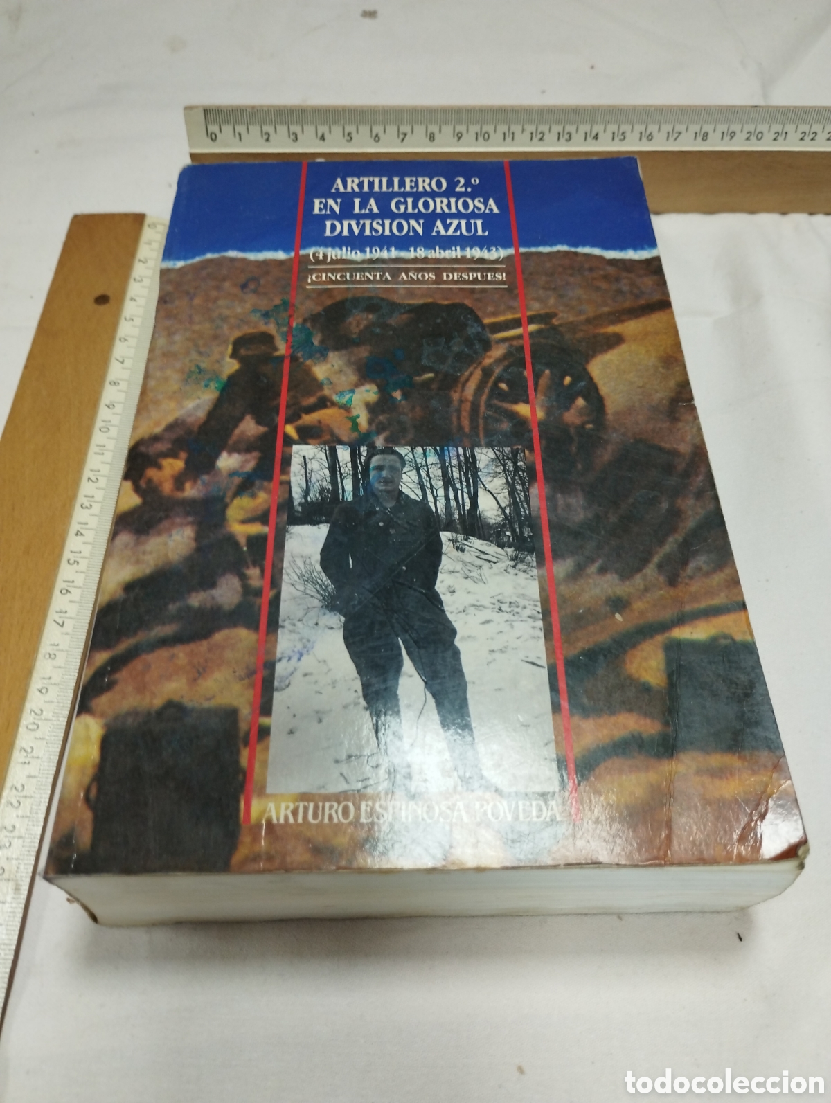 Libros de segunda mano: Artillero 2&deg; en la gloriosa divisi&oacute;n azul. Arturo Espinosa, 1993