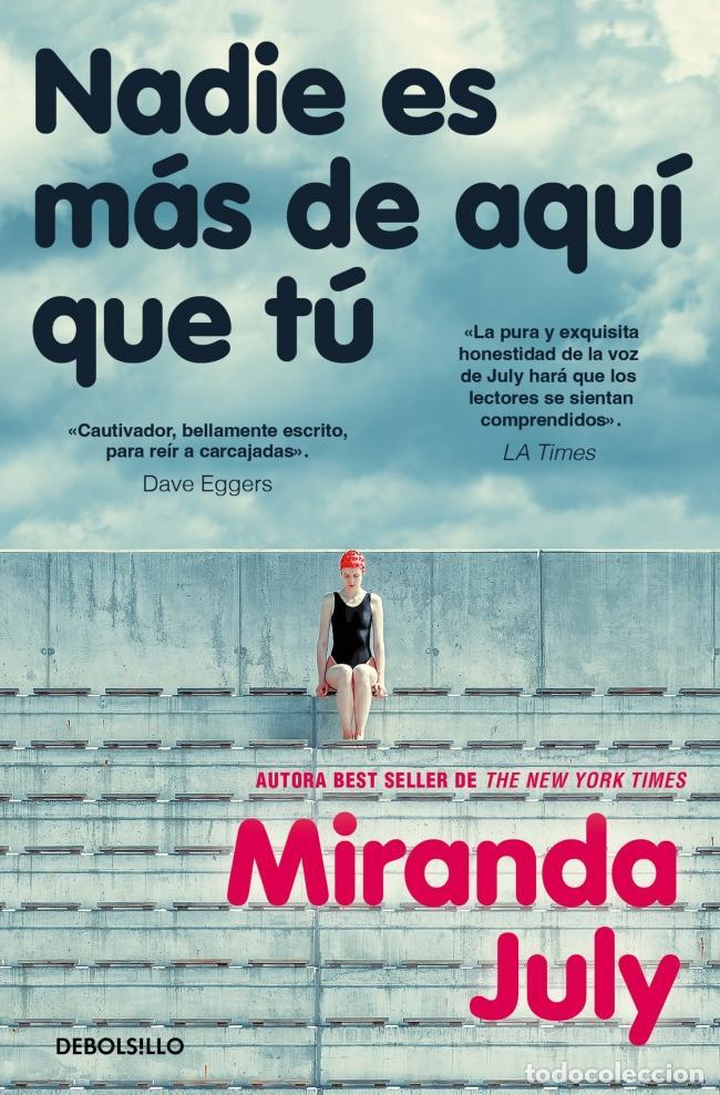 Libros de segunda mano: Nadie es m&aacute;s de aqu&iacute; que t&uacute;. - July, Miranda.