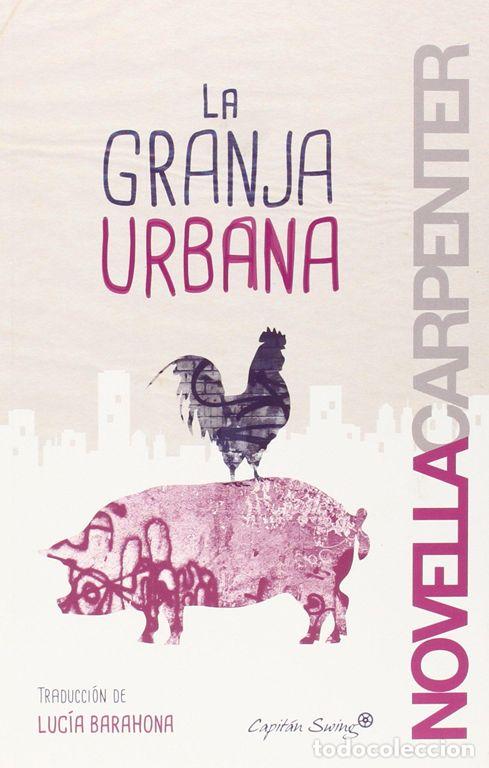 Libros de segunda mano: La granja urbana. - Novella Carpenter.