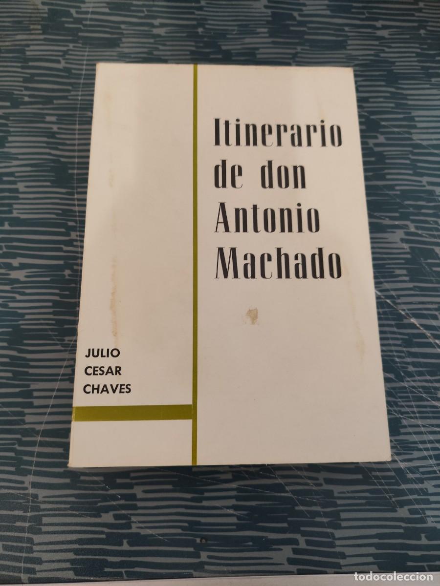 Libros de segunda mano: ITINERARIO DE DON ANTONIO MACHADO,JULIO CESAR CH&Aacute;VES,EDITORA NACIONAL,1968,438 P&Aacute;G.