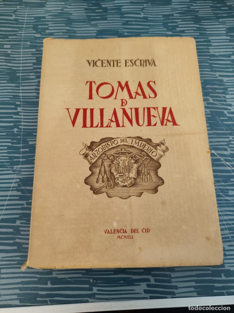 Libros de segunda mano: TOMAS DE VILLANUEVA, VICENTE ESCRIVA, VALENCIA DEL CID,1941,280 P&Aacute;G.