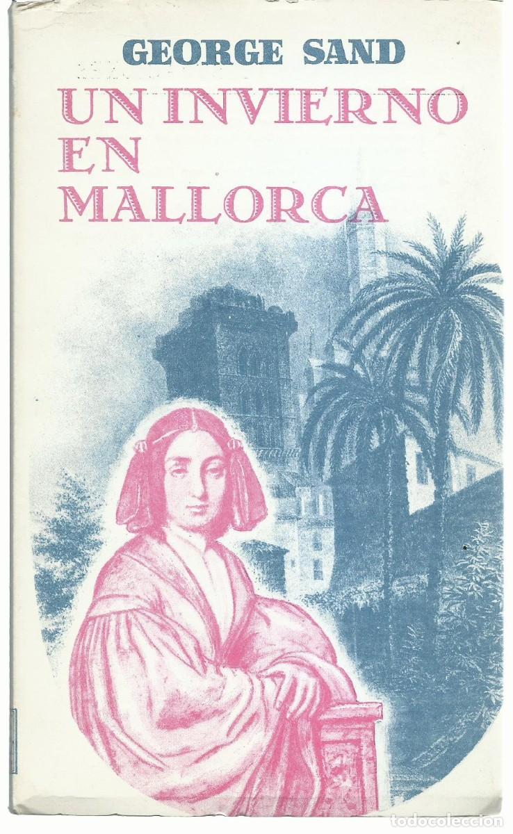 Libros de segunda mano: George SAND : Un invierno en Mallorca (1838-1839). Edici&oacute;n de Luis Ripoll. 206 p. Ilustraciones y l&aacute;