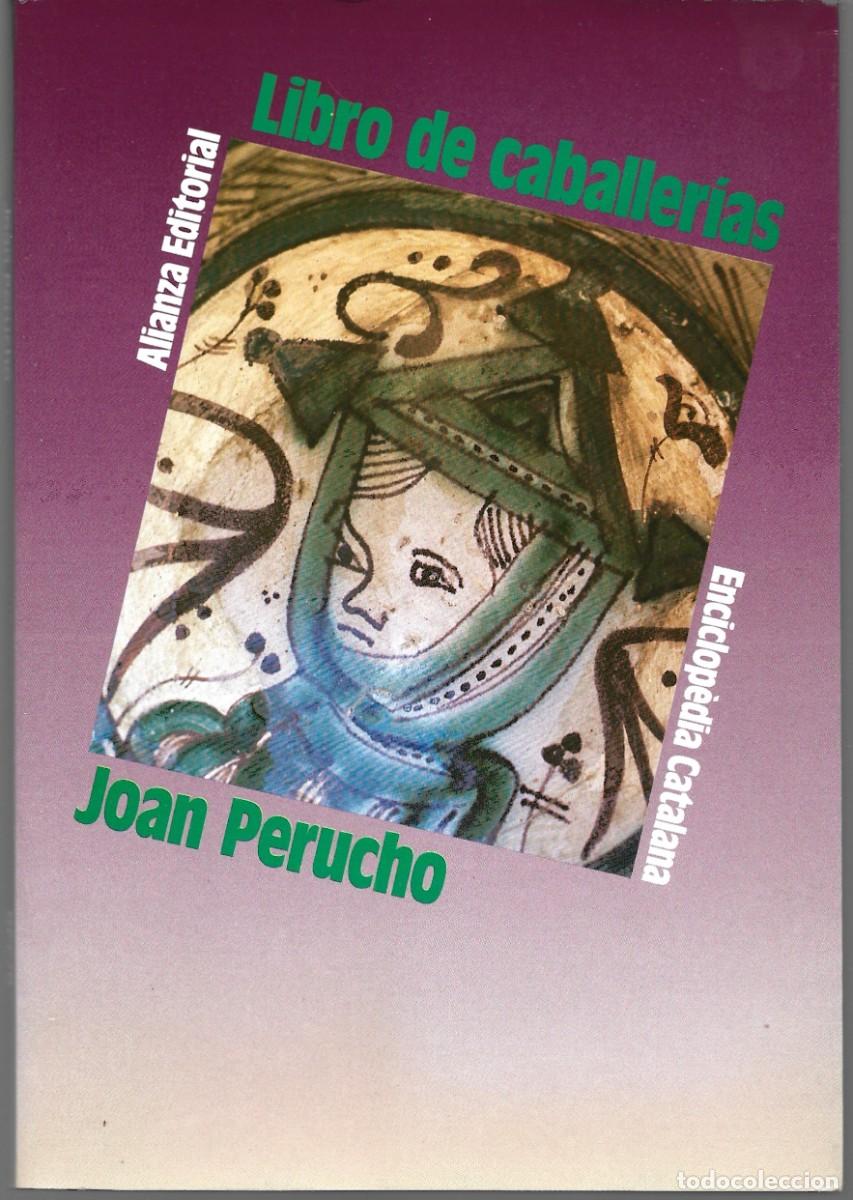 Libros de segunda mano: Joan PERUCHO : Libro de caballer&iacute;as. (Pr&oacute;logo de Pere Gimferrer. Alianza Ed., 1986)