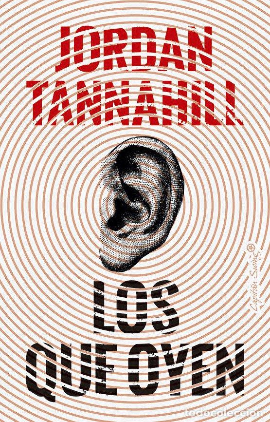 Libros de segunda mano: Los Que Oyen - Jordan Tannahill - Capit&aacute;n Swing Libros - Narrativa