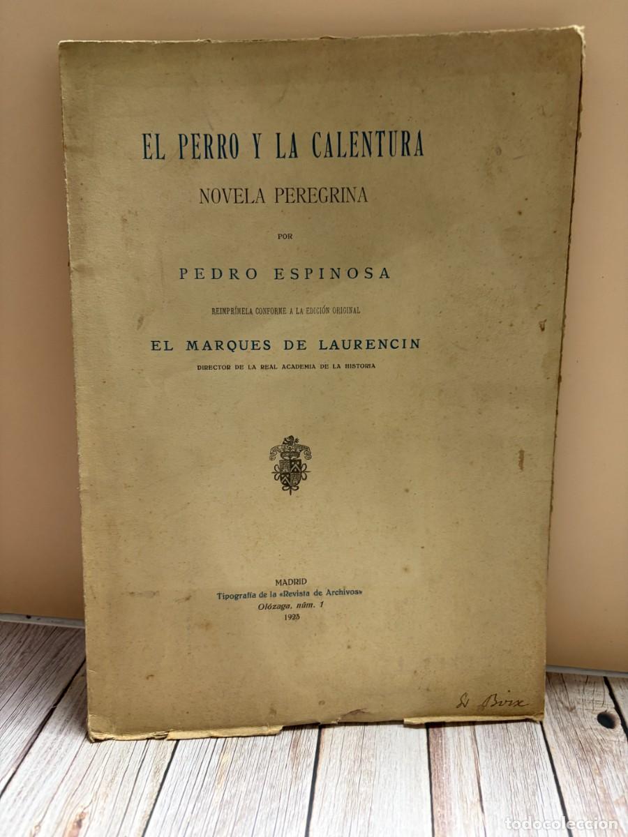 Libri di seconda mano: EL PERRO Y LA CALENTURA. PEDRO ESPINOSA.TIPOGRAF&Iacute;A DE LA REVISTA DE ARCHIVOS.MADRID, 1923. P&Aacute;GS: 80.