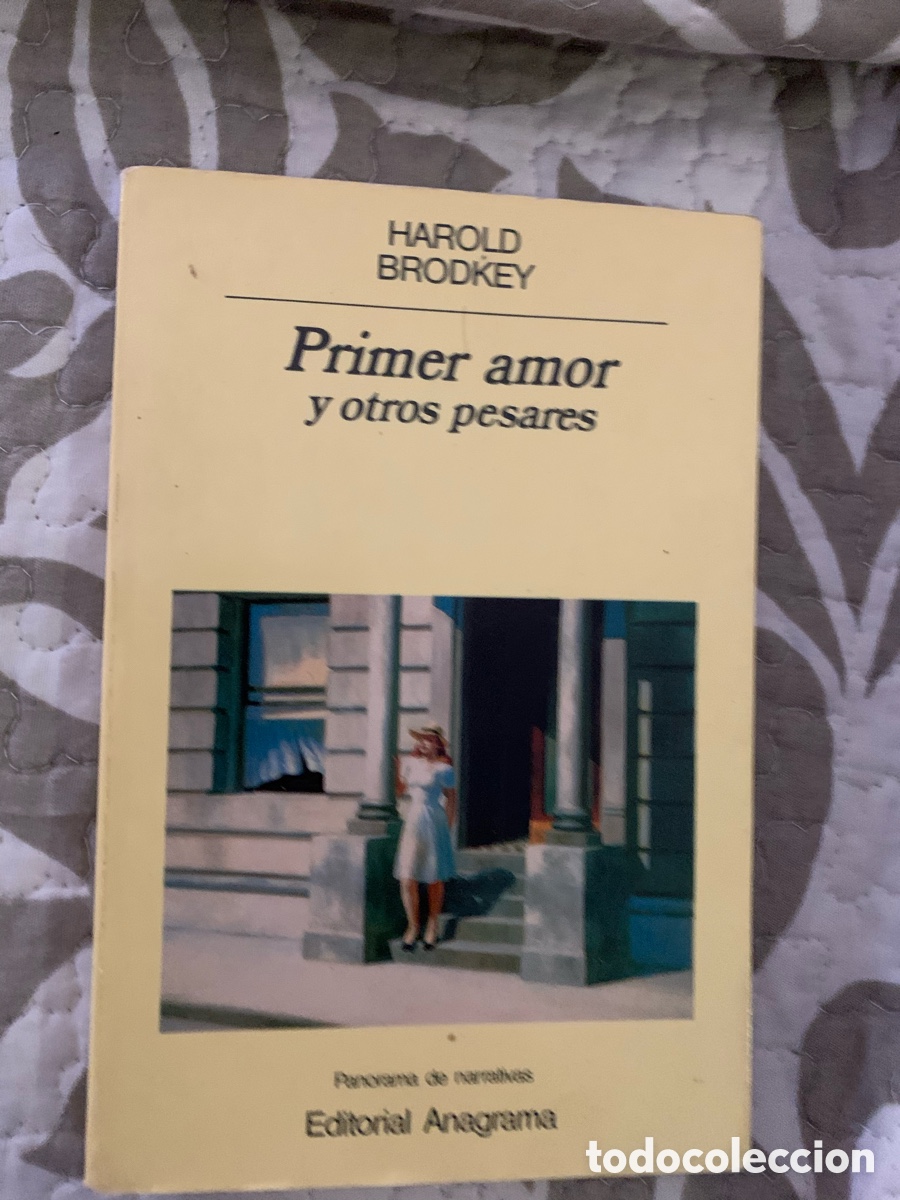 Libros de segunda mano: PRIMER AMOR Y OTROS PESARES. HAROLD BRODKEY. EDITORIAL ANAGRAMA