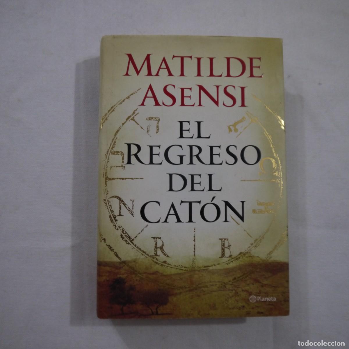 Libros de segunda mano: EL REGRESO DEL CAT&Oacute;N - MATILDE ASENSI - PLANETA - 2015