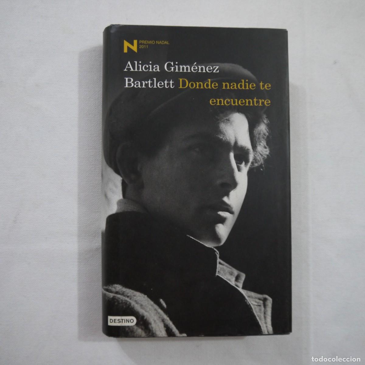 Libros de segunda mano: DONDE NADIE TE ENCUENTRE - ALICIA GIM&Eacute;NEZ - DESTINO - 2011