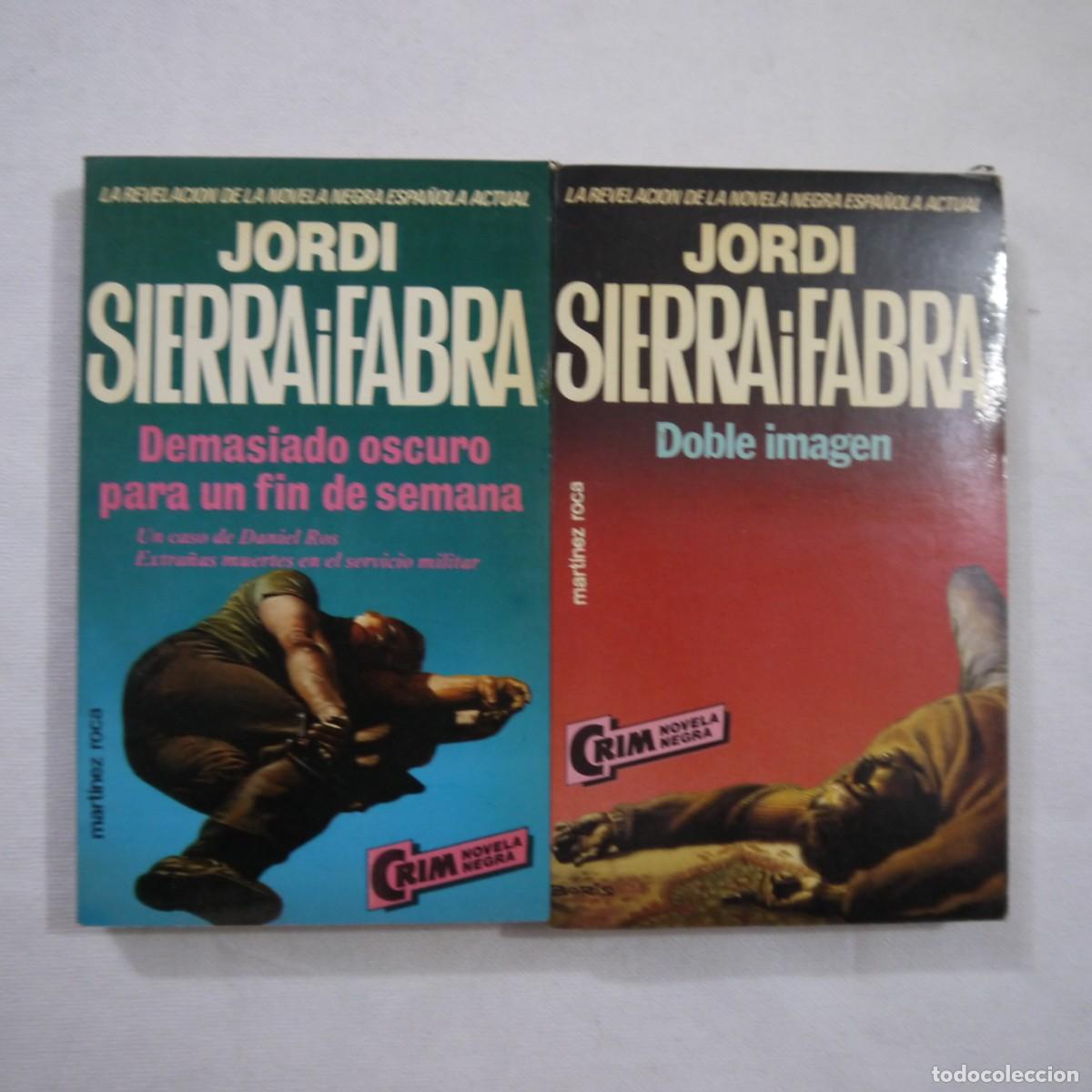 Libros de segunda mano: JORDI SIERRA I FABRA. 2 LIBROS: DOBLE IMAGEN Y DEMASIADO OSCURO PARA UN FIN DE SEMANA - MART&Iacute;NEZ ROC