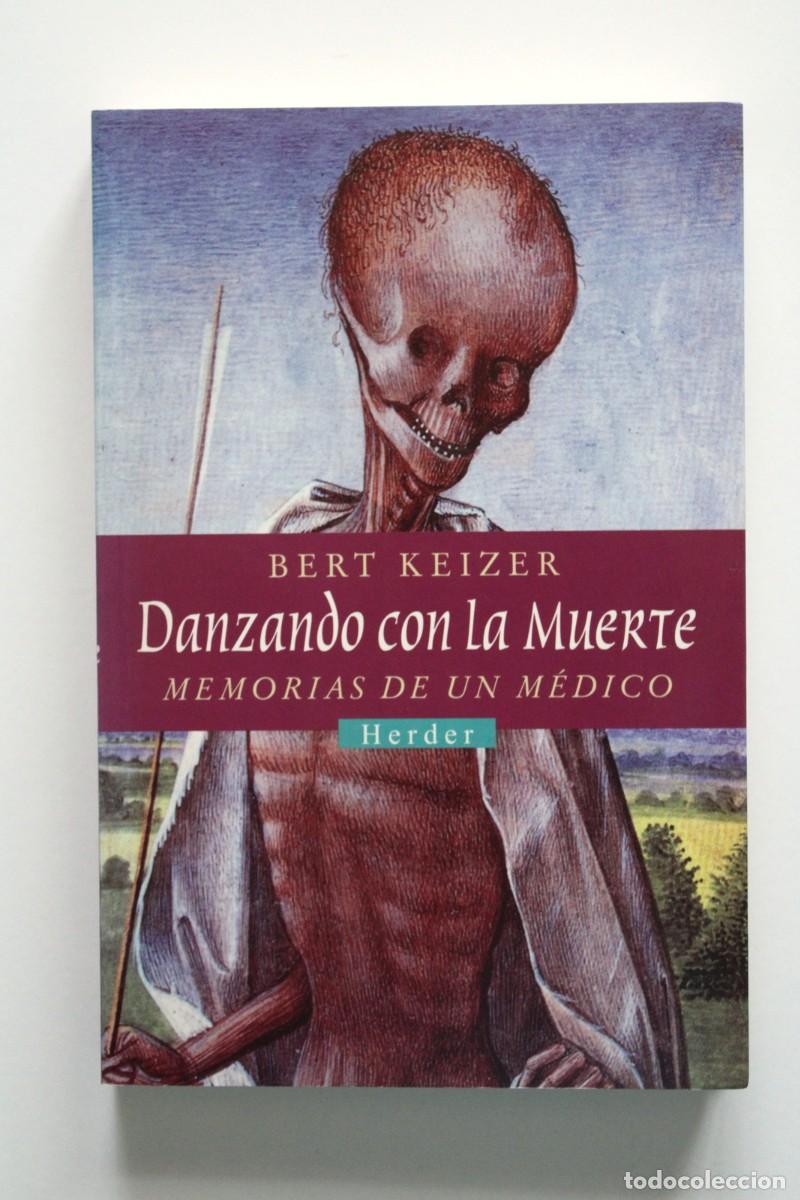 Libros de segunda mano: Bert Keizer - Danzando con la muerte. Memorias de un m&eacute;dico - Herder
