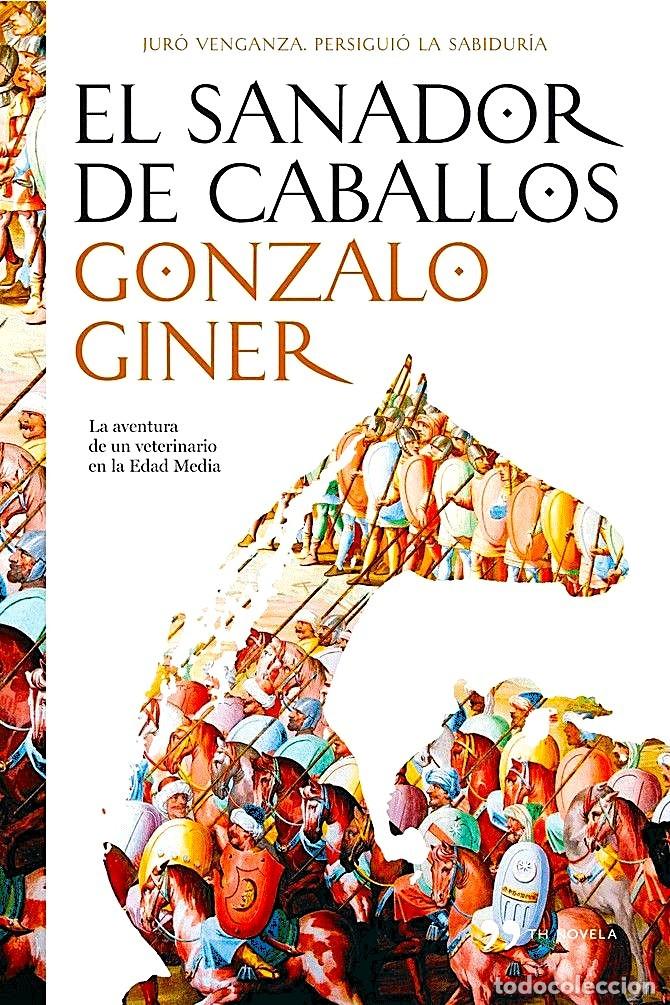Libros de segunda mano: El sanador de caballos. Gonzalo Giner. Temas de hoy, 2009. 798 P&aacute;g. Tapa dura y sobrecubierta.
