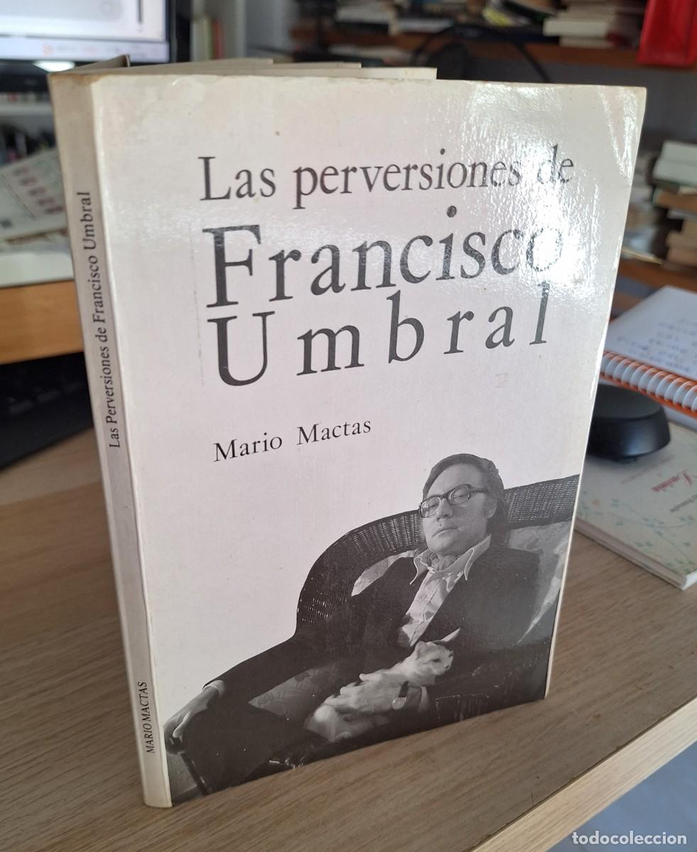 Libros de segunda mano: LAS PERVERSIONES DE FRANCISCO UMBRAL - MACTAS, M.