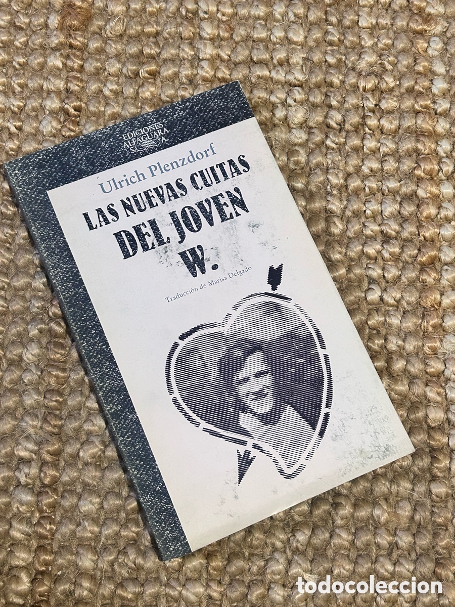 Libros de segunda mano: Las nuevas cuitas del joven W. - Ulrich Plenzdorf - Alfaguara (1984)