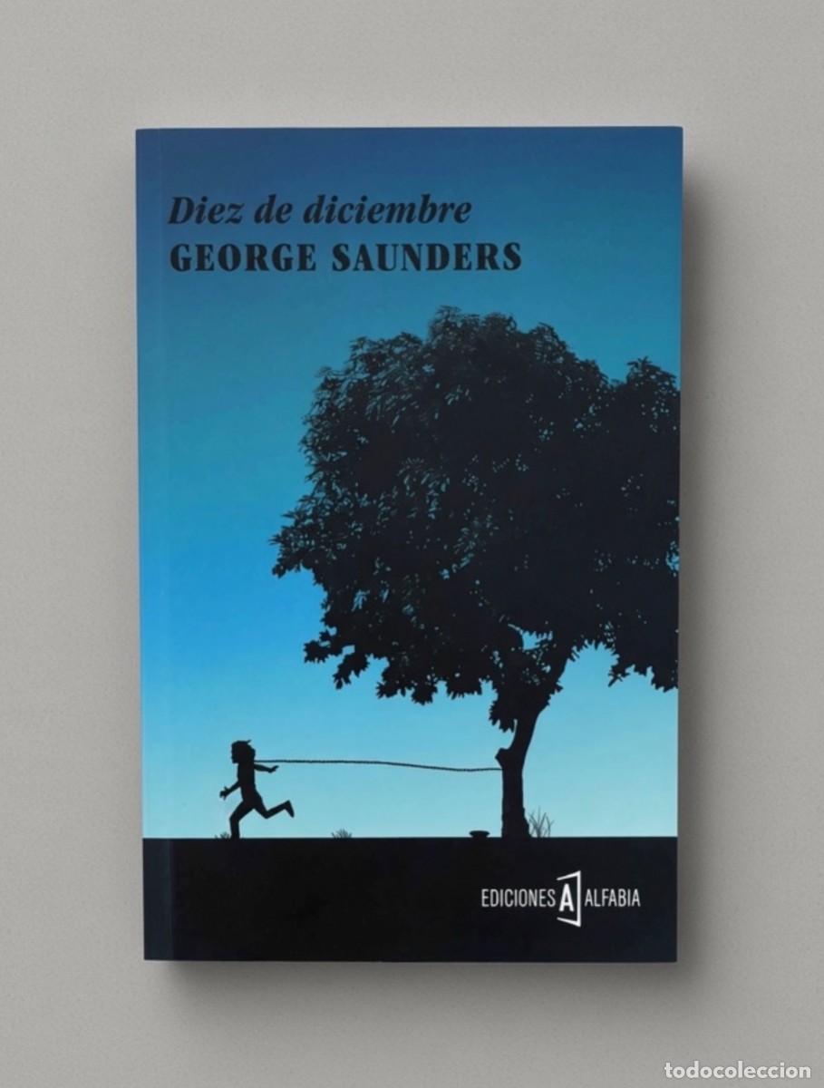 Libros de segunda mano: DIEZ DE DICIEMBRE - George Saunders - Ediciones Alfabia, 2014