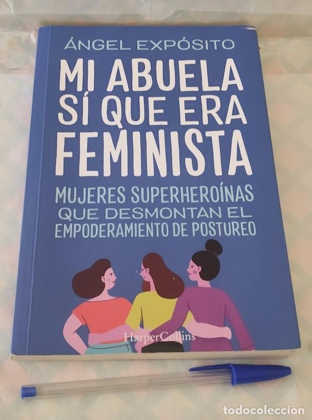 Libros de segunda mano: Mi abuela s&iacute; que era feminista - &Aacute;ngel Exp&oacute;sito - Harper Collins 2023 - ISBN 9788491398783