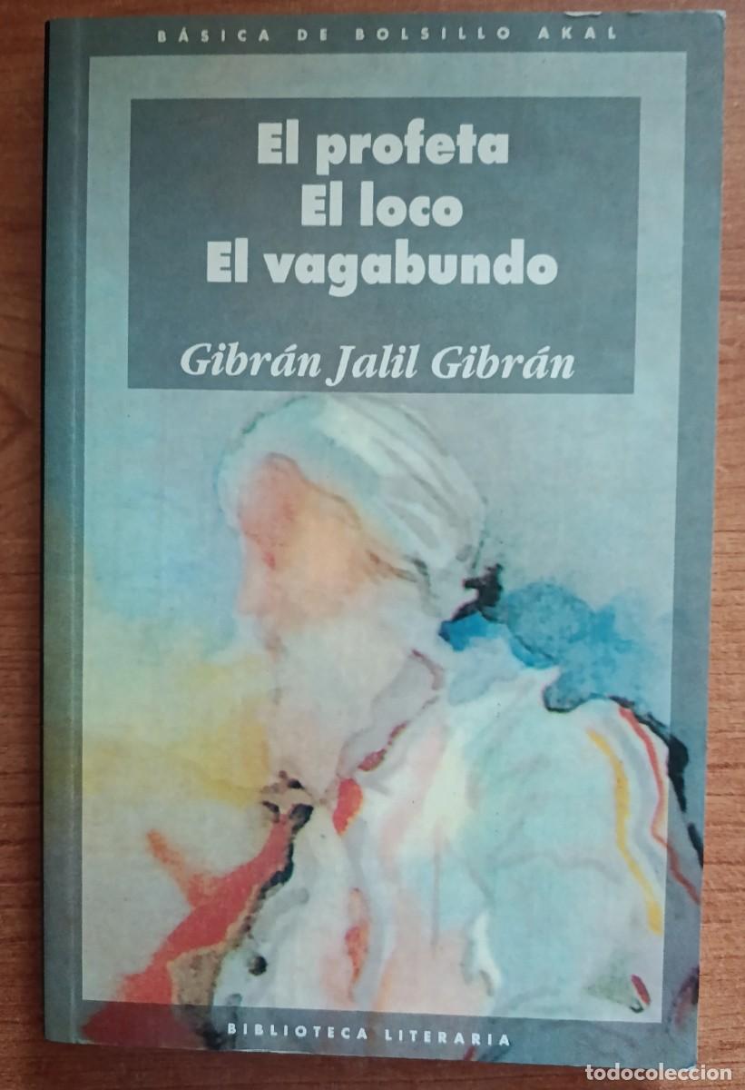 Libros de segunda mano: El profeta El loco El vagabundo, Gibr&aacute;n Jalil Gibr&aacute;n, Akal