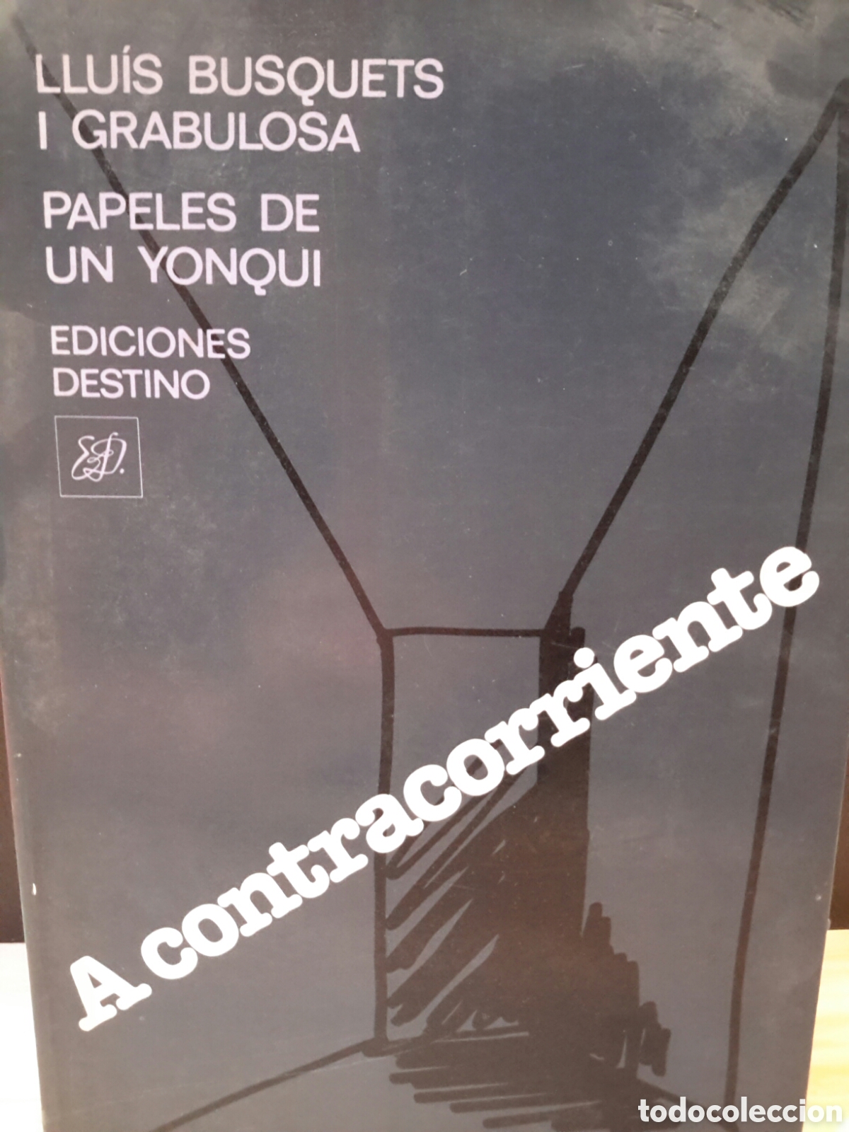 Gebrauchte B&uuml;cher: Llu&iacute;s Busquets i Grabulosa. Papeles de un yonqui. A contracorriente
