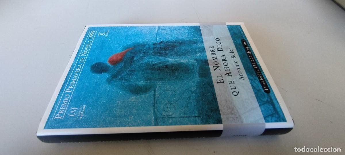 Libros de segunda mano: EL HOMBRE QUE AHORA DIGO / ANTONIO SOLER / EVA 202 / ESPASA CALPE