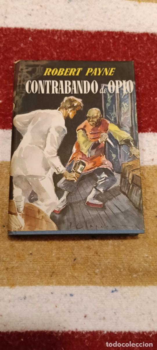 Libros de segunda mano: Contrabando de opio - Robert Payne - Ed. Luis de Caralt (Colecci&oacute;n Gigante)