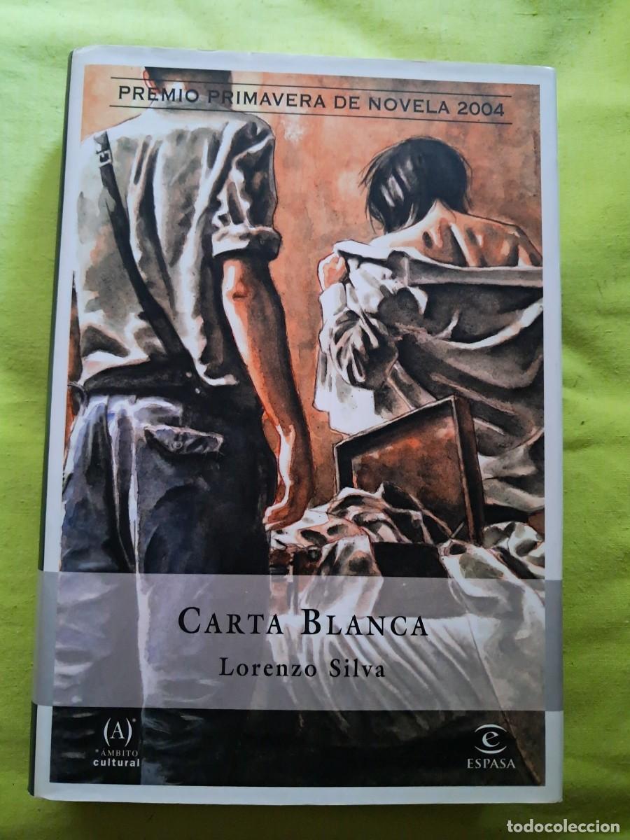 Libros de segunda mano: LIBRO TITULADO &rdquo;CARTA BLANCA&rdquo; DE LORENZO SILVA