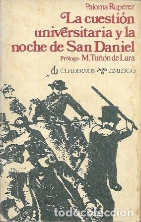 Libros de segunda mano: LA CUESTION UNIVERSITARIA Y LA NOCHE DE SAN DANIEL - RUPEREZ, PALOMA - A-NOV-2006
