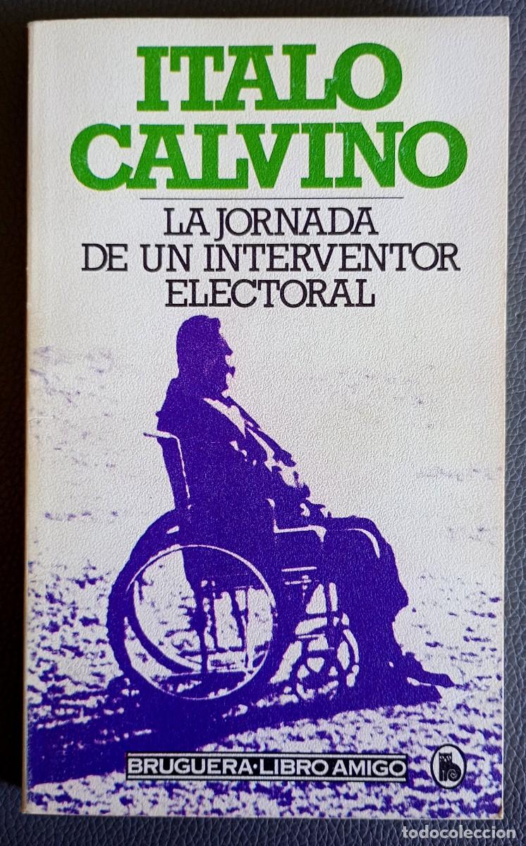 Libros de segunda mano: Italo Calvino . La jornada de un interventor electoral