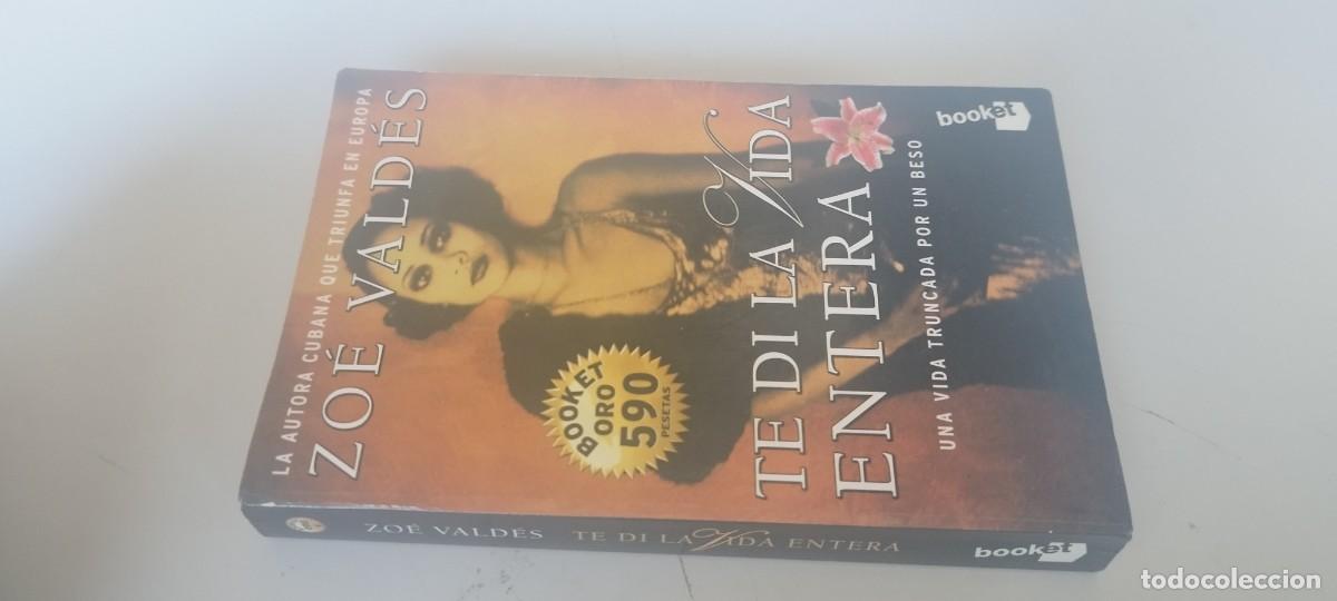 Libros de segunda mano: TE DI LA VIDA ENTERA / ZOE VALDES / EVA 214 / PLANETA