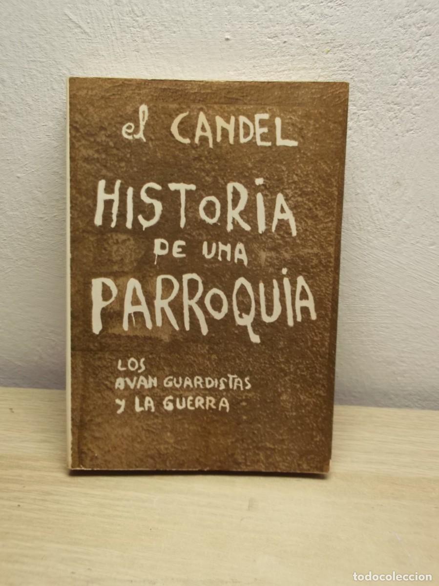 Second hand books: Historia de una parroquia : Los vanguardistas y la guerra de Francisco CANDEL TAPA BLANDA 1971