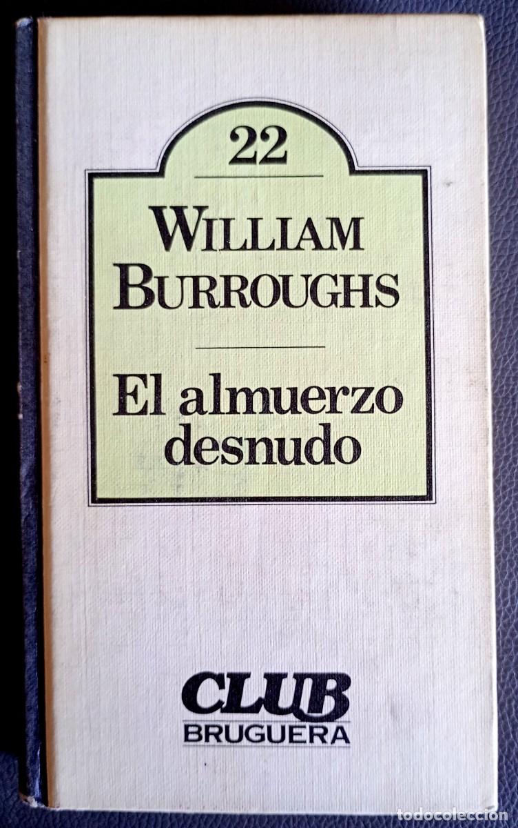 Libros de segunda mano: William Burroughs . El almuerzo desnudo