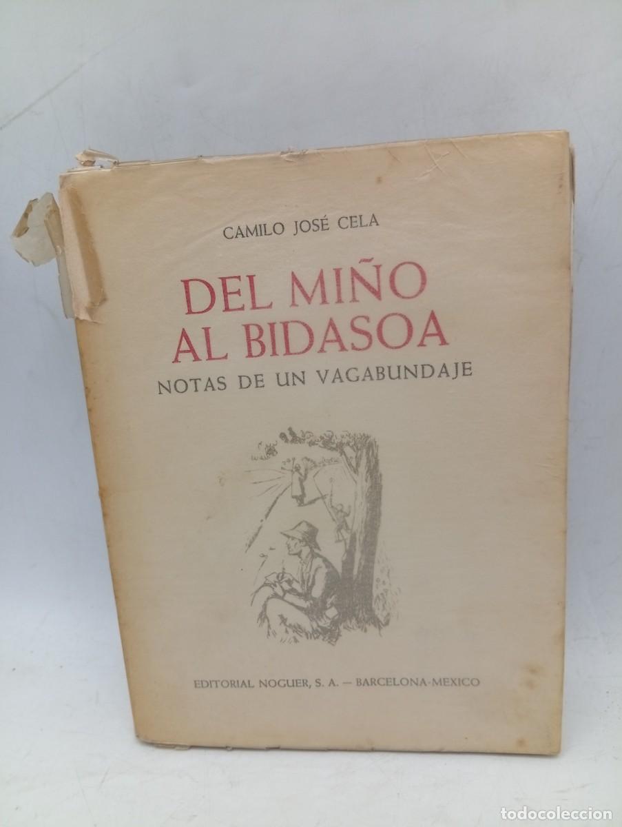 Libros de segunda mano: DEL MI&Ntilde;O AL BIDASOA. NOTAS DE UN VAGABUNDAJE. CAMILO JOSE CELA. ED. NOGUER. 1961. PAGS : 386.