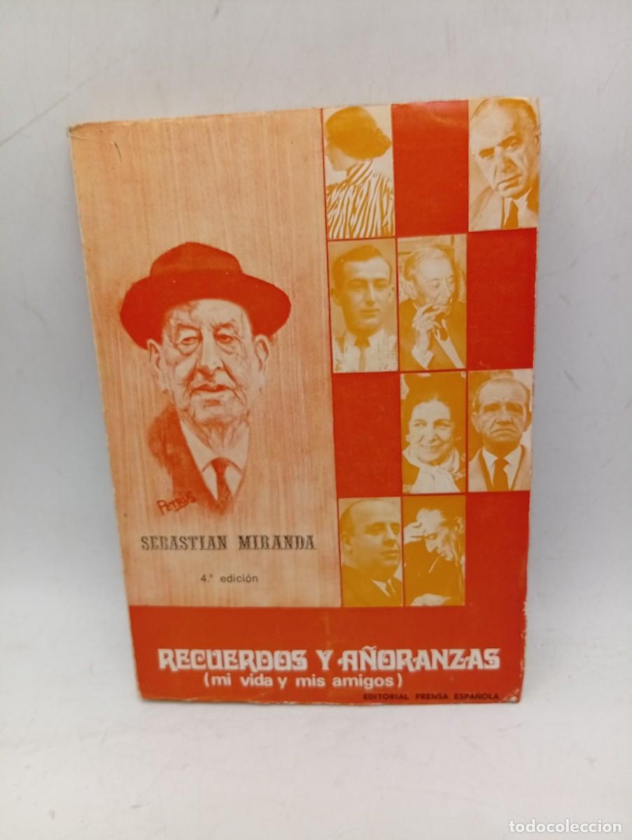 Libros de segunda mano: RECUERDOS Y A&Ntilde;ORANZAS ( MI VIDA Y MIS AMIGOS). SEBASTIAN MIRANDA. MANUEL AZNAR. 1973. PAGS : 293+36.