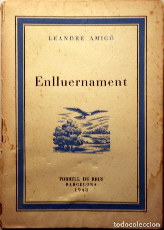 Libros de segunda mano: AMIG&Oacute;, Leandre - ENLLUERNAMENT - Barcelona 1948 - 1a edici&oacute;