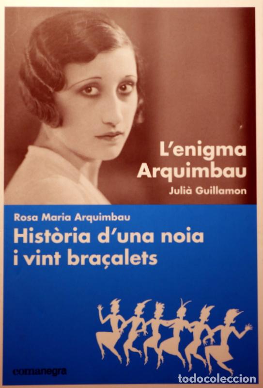 Libros de segunda mano: GUILLAMON, Juli&agrave; - ARQUIMBAU, Rosa Maris - L'ENIGMA ARQUIMBAU - HIST&Ograve;RIA D'UNA NOIA I VINT BRA&Ccedil;ALETS