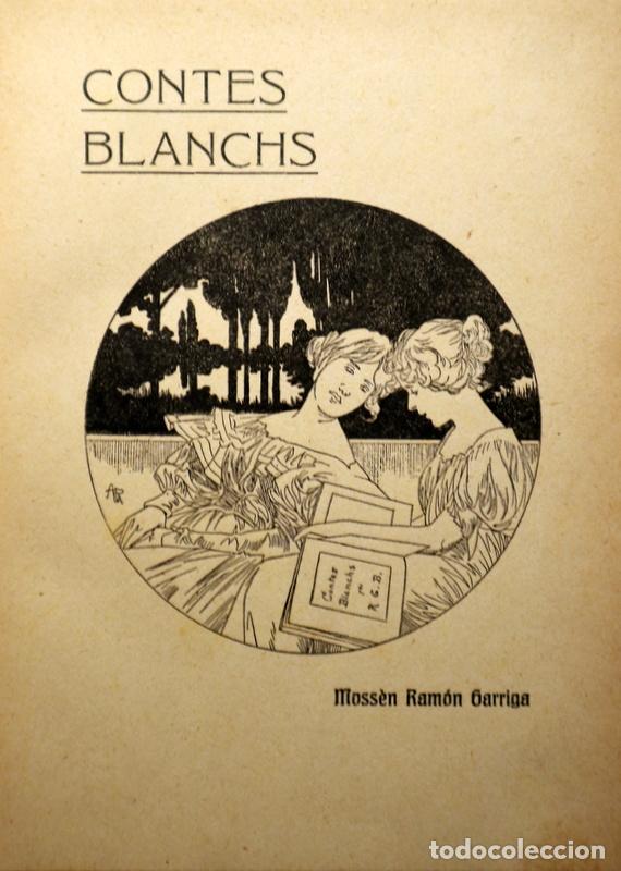 Libros de segunda mano: GARRIGA, Moss&egrave;n Ram&oacute;n - CONTES BLANCHS - Barcelona 1909 - Il&middot;lustrat - 1&ordf; edici&oacute;