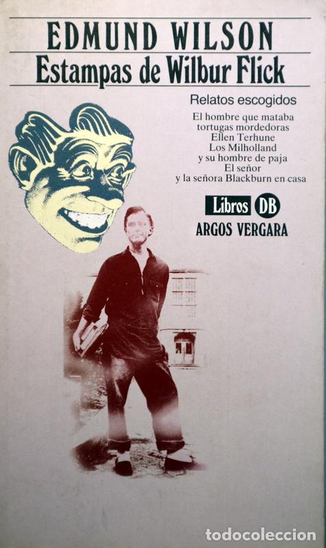 Gebrauchte B&uuml;cher: WILSON, Edmund - ESTAMPAS DE WILBUR FLICK. Relatos escogidos - Barcelona 1983