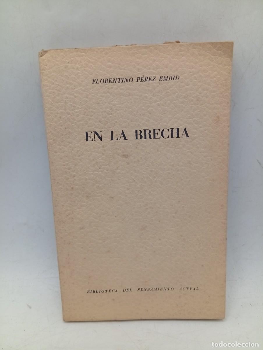 Libros de segunda mano: EN LA BRECHA. FLORENTINO PEREZ EMBID. 1956. PAGS : 189.