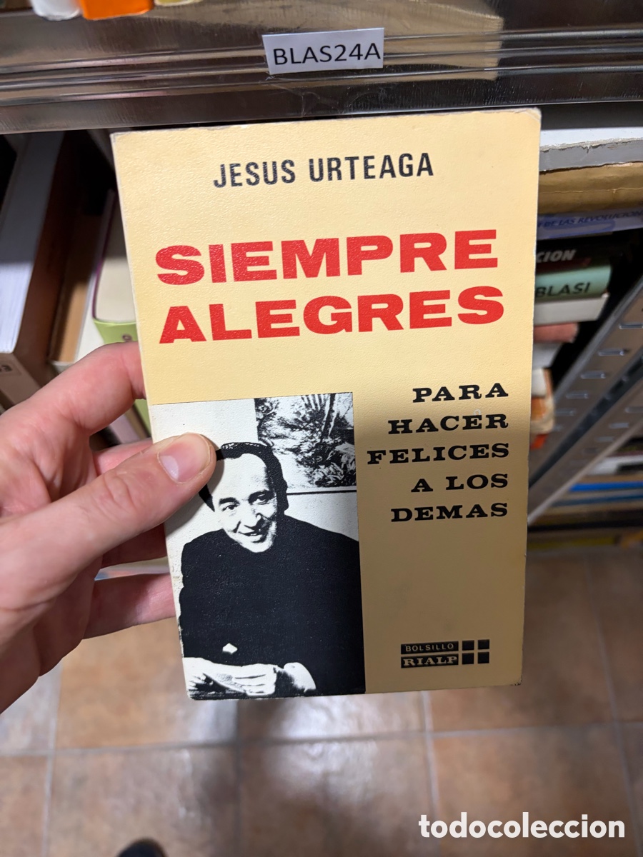 Livres d'occasion: BLAS24A JESUS URTEAGA SIEMPRE ALEGRES PARA HACER FELICES A LOS DEMAS