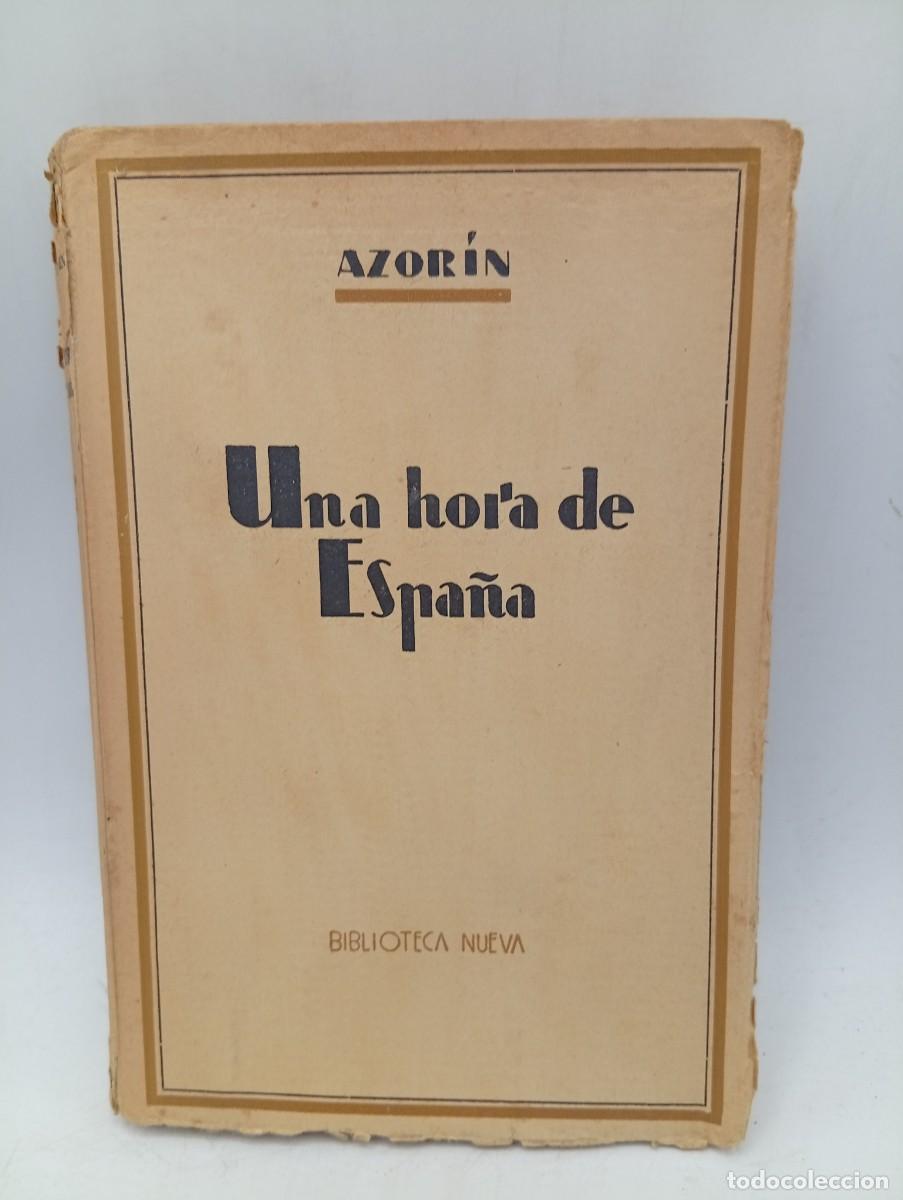 Libros de segunda mano: UNA HORA DE ESPA&Ntilde;A. AZORIN. 1939. PAGS : 210.