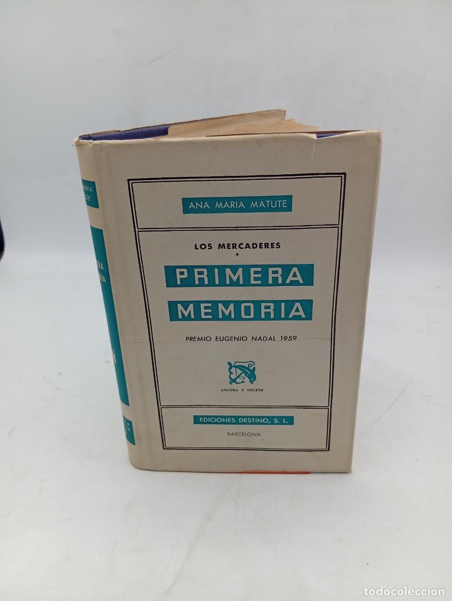 Libros de segunda mano: PRIMERA MEMORIA. LOS MERCADERES. ANA MARIA MATUTE. EDICIONES DESTINO. 1960. PAGS : 245.