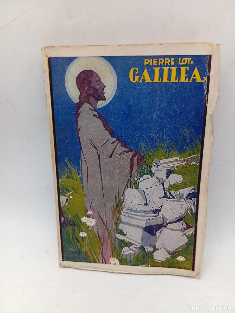 Libros de segunda mano: GALILEA. PIERRE LOTI. EDITORIAL CERVANTES. PAGS : 284.