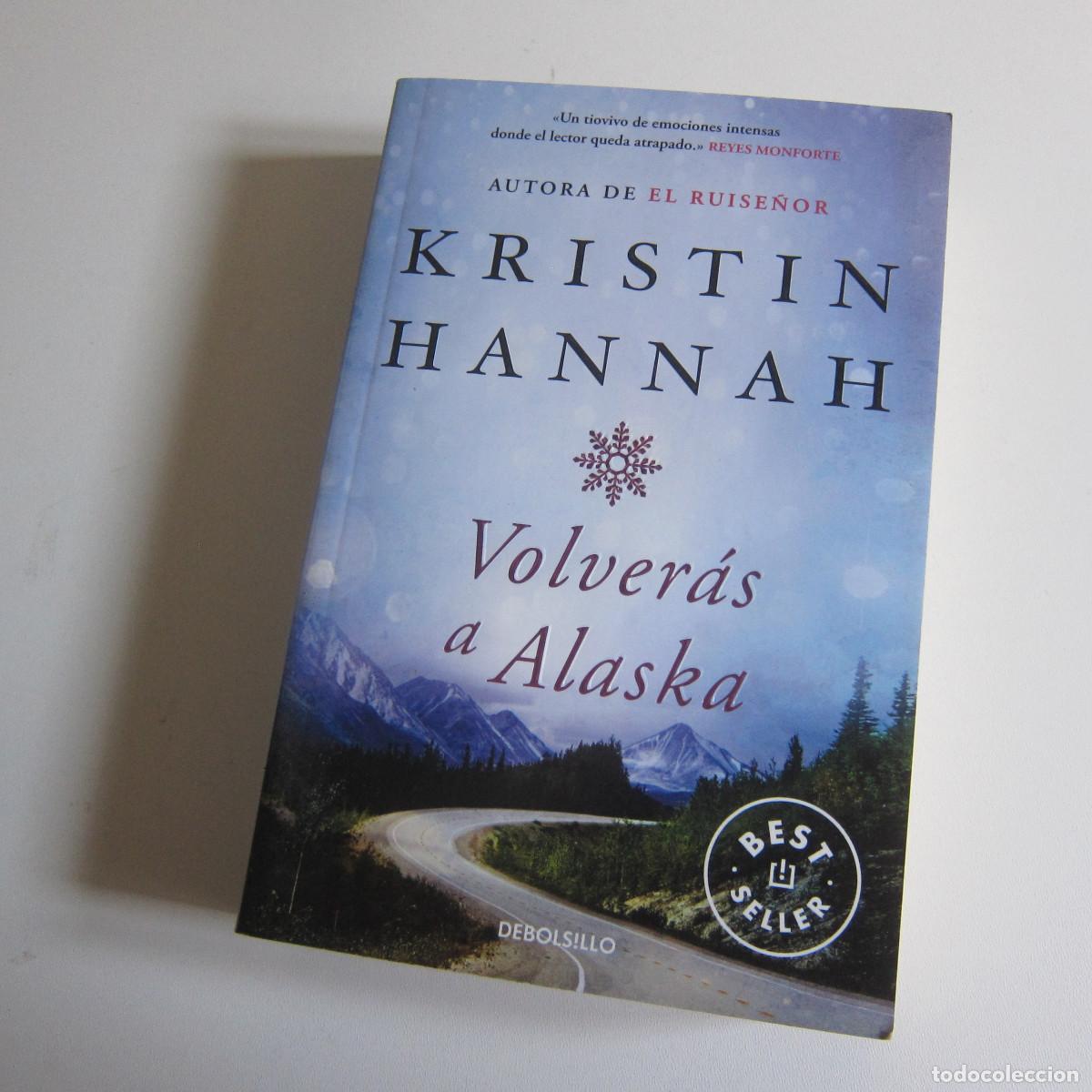 Libros de segunda mano: VOLVER&Aacute;S A ALASKA - KRISTIN HANNAH (DEBOLSILLO) NOVELA