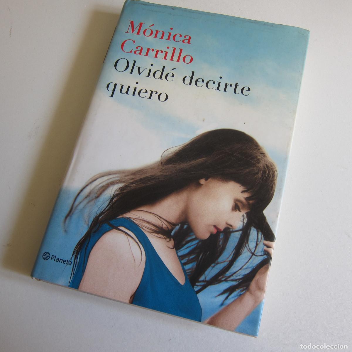 Libros de segunda mano: OLVID&Eacute; DECIRTE QUIERO - M&Oacute;NICA CARRILLO (BOOKET) NOVELA