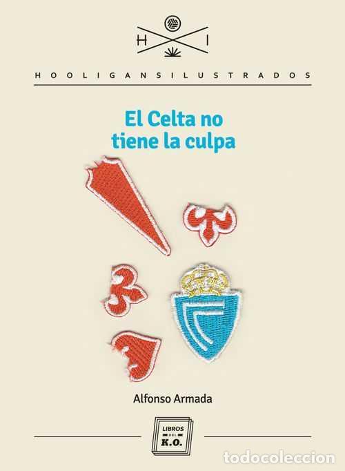 Libros de segunda mano: El celta no tiene la culpa. - Alfonso Armada.