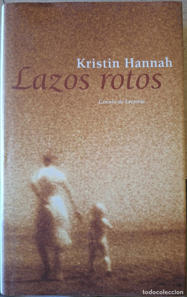 Libros de segunda mano: LAZOS ROTOS. - HANNAH, Kristin.
