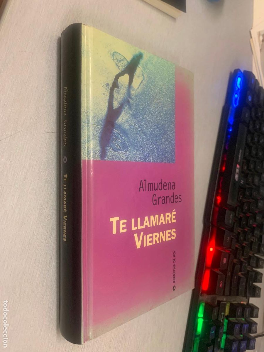 Libros de segunda mano: TE LLAMAR&Eacute; VIERNES / ALMUDENA GRANDES / NARRATIVA DE HOY - RBA 1997